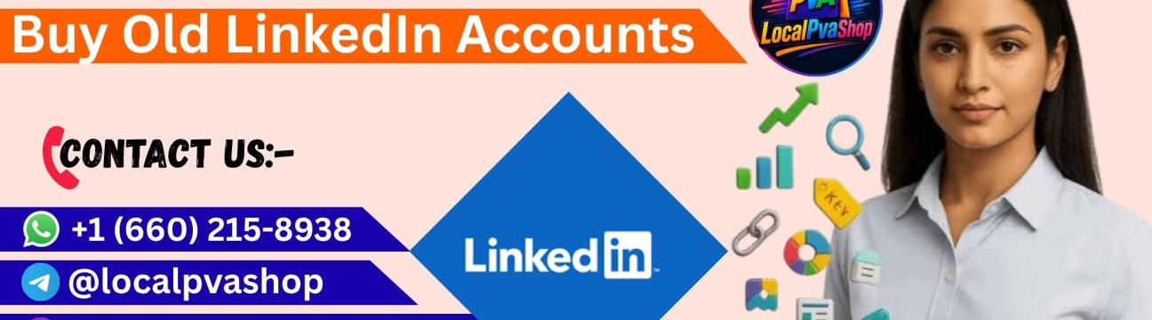 Buy Old LinkedIn Accounts